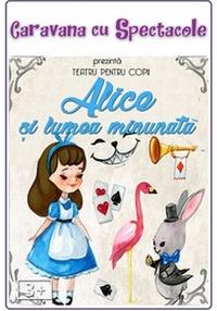 Poster Alice și lumea minunată - Spectaol Teatru Live