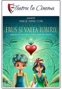 Poster Erus și Valea Iubirii (spectacol proiectat)