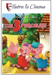 Poster Cei trei purceluși (Spectacol Teatru Proiectat)