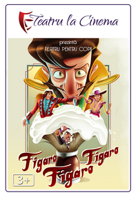 Poster Figaro, Figaro, Figaro! (Spectacol Teatru Proiectat)
