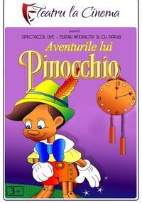 Poster Aventurile lui Pinocchio (Spectacol Teatru Live)